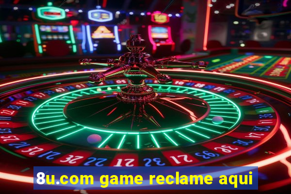 8u.com game reclame aqui